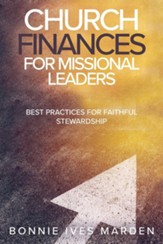 Church Finances for Missional Leaders: Best Practices for Faithful Stewardship