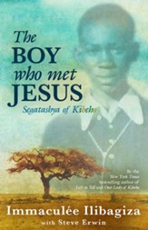 The Boy Who Met Jesus: Segatashya of Kibeho, Edition 0004