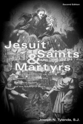 Jesuit Saints & Martyrs: Short Biographies of the