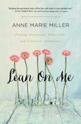 Lean on Me: Finding Intentional, Vulnerable, and Consistent Community