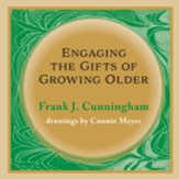 Engaging the Gifts of Growing Older