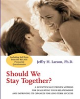 Should We Stay Together?: A Scientifically Proven Method for Evaluating Your Relationship and Improving Its Chances for Long-Term Success