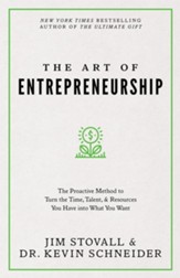 The Art of Entrepreneurship: The Proactive Method to Turn Time, Talent, and Resources into What you Want