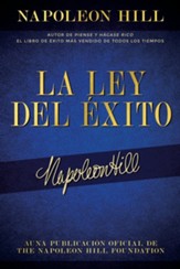 La Ley Del Exito: Autor De Piense Y Hagase Rico El Libro De Exito Mas Vendido De Todos Los Tiempos (The Law of Success)