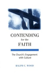 Contending for the Faith: The Church's Engagement with Culture