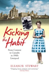 Kicking the Habit: From Convent to Casualty in 1960s Liverpool