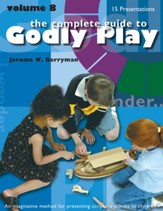 The Completed Guide to Godly Play Volume 8