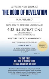 A Fresh New Look at the Book of Revelation Paraphrased* Easy to Read and Understand 432 Illustrations-One Per Verse (+1 Corinthians, 15: 51-58, the