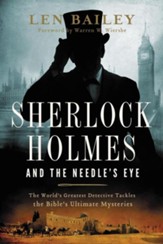 Sherlock Holmes and the Needle's  Eye: The World's Greatest Detective Tackles the Bible's Ultimate Mysteries