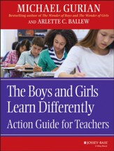 The Boys and Girls Learn  Differently: Action Guide for Teachers