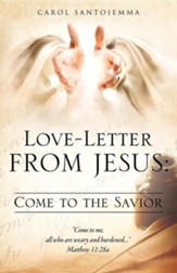 Love-Letter from Jesus: Come to the Savior