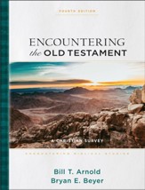 Encountering the Old Testament, 4th ed.: A Christian Survey