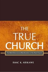 The True Church: The Multi-Dimensional Manifestation of the Real Church, Edition 0002