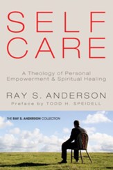 Self-Care: A Theology of Personal Empowerment and Spiritual Healing