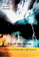 Eye of the Storm: Where Is God When Life Hurts?