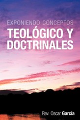 Exponiendo Conceptos Teologico y Doctrinales