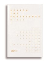 ESV Search the Scriptures Bible: The English Standard Version Bible with Integrated Study Guide