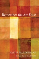 Remember You Are Dust