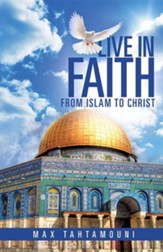 Live in Faith: From Islam to Christ