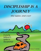 Discipleship Is a Journey: After Baptism, What's Next?