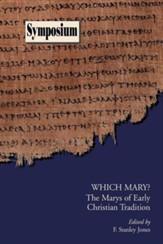 Which Mary? The Marys of Early Christian Tradition