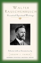 Walter Rauschenbusch: Essential Spiritual Writings