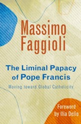 The Liminal Papacy of Pope Francis: Moving toward Global Catholicity