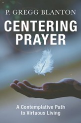 Centering Prayer: A Contemplative Path to Virtuous Living