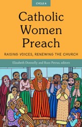 Catholic Women Preach: Raising Voices, Renewing the Church