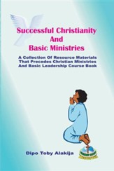 Successful Christianity And Basic Ministries