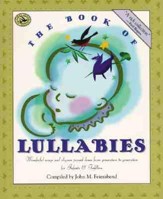 The Book of Lullabies: Wonderful Songs and Rhymes Passed Down from Generation to Generation for Infants & Toddlers