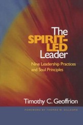 The Spirit-Led Leader: Nine Leadership Practices and Soul Principles