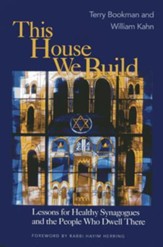 This House We Build: Lessons for Healthy Synagogues and the People Who Dwell There