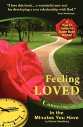 Feeling Loved: Connecting with God in the Minutes You Have