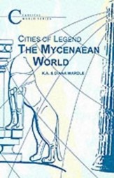 The Mycenaean World: Cities of Legend