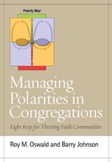 Managing Polarities in Congregations: Eight Keys for Thriving Faith Communities