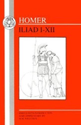 Homer: Iliad I-XII