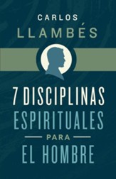 7 disciplinas espirituales para el hombre (7 Spiritual Disciplines for Men)