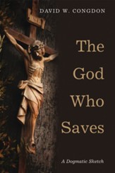 The God Who Saves: A Dogmatic Sketch