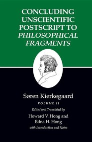 Concluding Unscientific PostScript to Philosophical Fragments (Kierkegaard's Writings)
