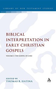 Biblical Interpretation in Early Christian Gospels, Volume 3: The Gospel of Luke