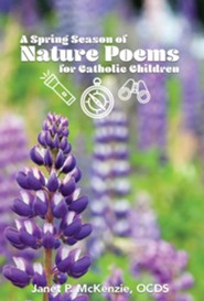 A Spring Season of Nature Poems for Catholic ChildrenSpring Edition