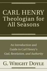 Carl Henry theologian for All Seasons