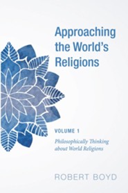 Approaching the World's Religions, Volume 1