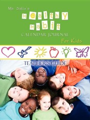 Ms. Sally's Healthy Habit Calendar Journal for Kids - Teacher's Guide