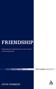 Friendship: Exploring Its Implications for the Church in Postmodernity