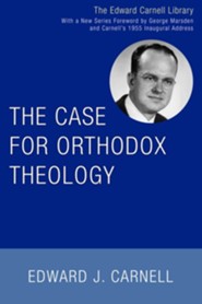 The Case for Orthodox Theology