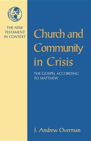 Church & Community in Crisis: The Gospel According to Matthew