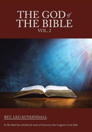 The God of the Bible Vol. 2: In This Book You Will Find the Name of God Every Time It Appears in the Bible