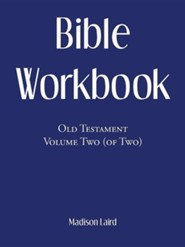 Bible Workbook: Old Testament Volume Two (Of Two)
